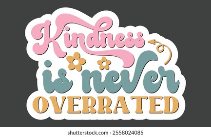 Retro Kindness, Stickers,
EPS Bundle,
Single Design,
Retro  Design
