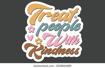 Retro Kindness, Stickers,
EPS Bundle,
Single Design,
Retro  Design
