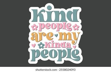 Retro Kindness, Stickers,
EPS Bundle,
Single Design,
Retro  Design
