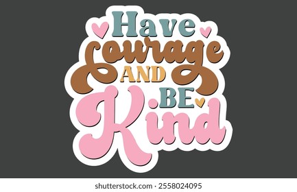 Retro Kindness, Stickers,
EPS Bundle,
Single Design,
Retro  Design
