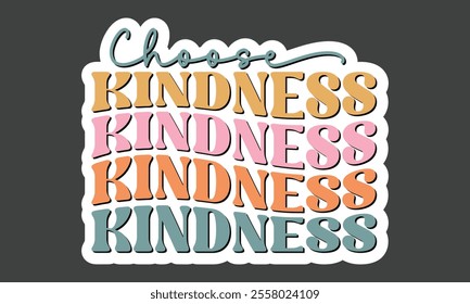 Retro Kindness, Stickers,
EPS Bundle,
Single Design,
Retro  Design
