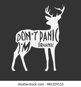 Retro label with Deer Typography designed to use as butcher shop sign, restaurant menu element, festival symbol, menu icon on your site. Text "Don't Panic I'm Organic" promotes your organic venison.