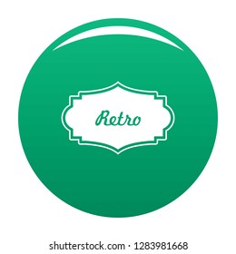 Retro label icon. Simple illustration of retro label vector icon for any design green