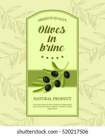 Retro label for olives in brine with branch of black olives. Vector illustration with sticker for black olives. Label designed for advertising black olives in brine premium quality.