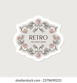 Retro label, sticker. Decorative floral frame. Label template.
