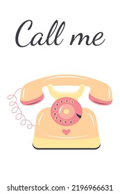 Retro landline phone with heart. Call me quote. Greeting card or poster. Love and valentine's day concept.