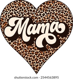  Retro leopard Mama heart vector, leopard heart with mama, animal pattern Mama, t shirt design, Isolated on white background, Cutting File, EPS 10, girl mama mother's day sublimation illustration