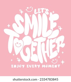 Retro Let's smile together slogan print with cute smile icons for graphic tee t shirt or poster - Vector

