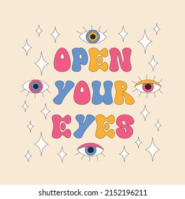 Retro lettering with eyes with eyelashes. Summer simple minimalist eye. Open your eyes 70 s style phrase. Colorful background. Vector illustration.