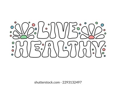 Retro lettering quote "Live Healthy" for advertising, template, card or invitation