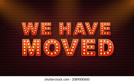 Retro light text we have moved. Retro light bulb. Vector stock illustration.