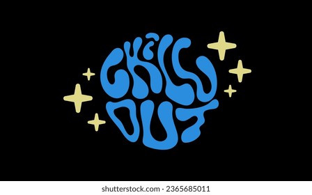 Impresión tipográfica retro líquido Y2K. Cita estética "Chill out" con estrellas. Para camisetas, caramelos, sudaderas. Gráfico vectorial