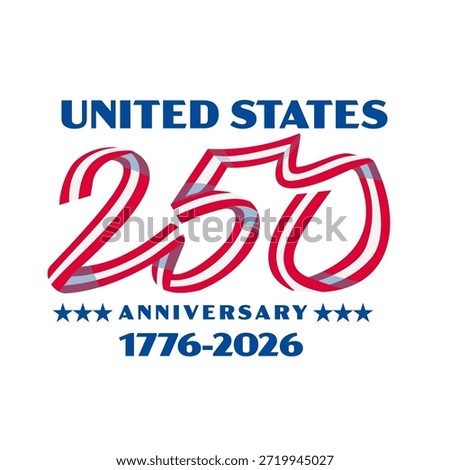 Retro logo style illustration commemorating the 250th anniversary of the Declaration of Independence with words United States 250 years anniversary in ribbon with red and white stripes.