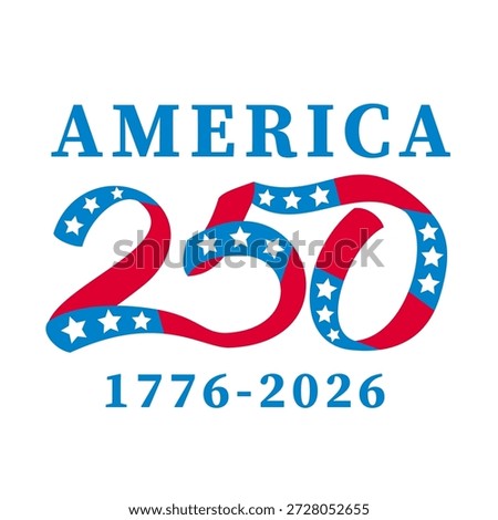 Retro logo style illustration commemorating the 250th anniversary of the American revolution with words America 250 years 1776-2026 in ribbon with red blue white stars flag on isolated background.