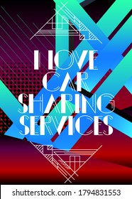Retro I Love Car Sharing Services text. Decorative greeting card, sign with vintage letters.