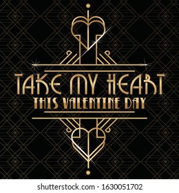 Retro Love: Take my heart this Valentine with art deco style and black background with geometric pattern. Romantic card for Valentine's day.