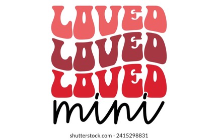 Retro #loved mini , awesome valentine t-shirt design vector file