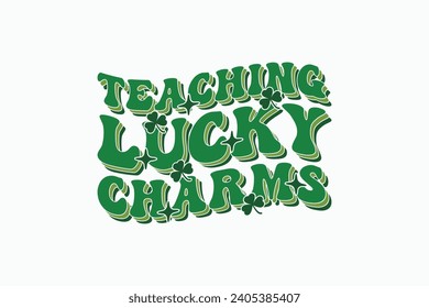 Retro Lucky EPS, Teacher St Patricks Day T-shirt Design. Goood for T shirt print, poster, card, label, and other decoartion for St. Patrick's Day