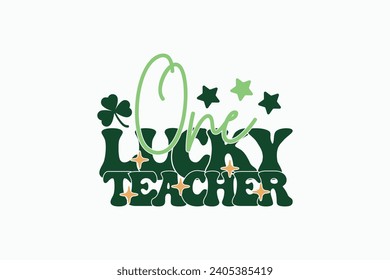 Retro Lucky EPS, Teacher St Patricks Day T-shirt Design. Goood for T shirt print, poster, card, label, and other decoartion for St. Patrick's Day