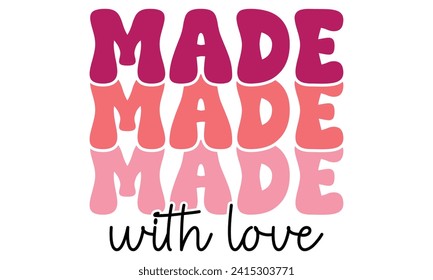 Retro #Made with love, awesome valentine t-shirt design vector file