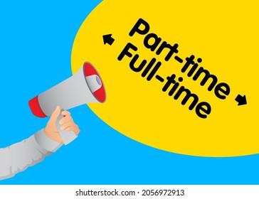 Retro megaphone with Part-time and Full-time text with arrows. Attention concept announcement.