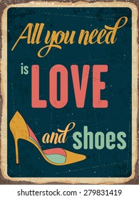 Retro metal sign "All you need is love and shoes", eps10 vector format
