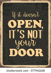 Retro metal sign " If it doesn't open , it's not your door ", eps10 vector format