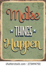 Retro metal sign "Makes things happen", eps10 vector format
