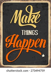 Retro metal sign "Makes things happen", eps10 vector format