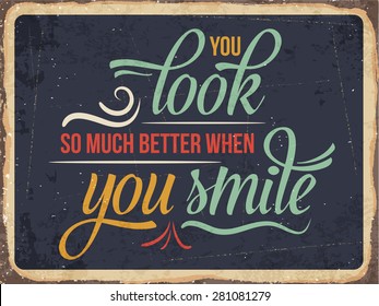 Retro metal sign " you look better when you smile", eps10 vector format