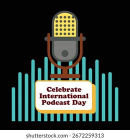 Retro microphone with sound waves and text "Celebrate International Podcast Day" on a black background.