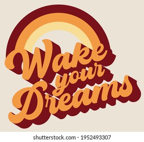 Retro motivational wake your dreams slogan print with vintage pastel colors rainbow for girl - kids tee t shirt or sticker