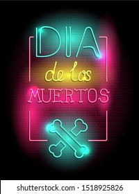 Retro neon sign. Dia de los Muertos with bones