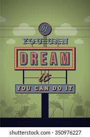 Retro Neon Sign Vintage Signboard with Motivational Quote If you can dream it you can do it. Vector Illustration