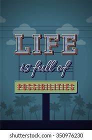 Retro Neon Sign Vintage Signboard with Motivational Quote Life is full of possibilities. Vector Illustration