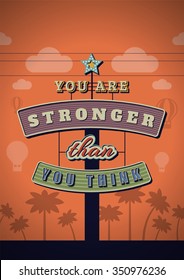 Retro Neon Sign Vintage Signboard with Motivational Quote You are stronger than you think. Vector Illustration