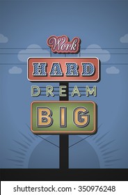 Retro Neon Sign Vintage Signboard with Motivational Quote Work hard dream big. Vector Illustration