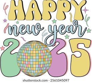 Retro New Year 2025, Happy  Year 2025,   PNG, New Year , Sublimation Design Bundle, Vintage New Year, Countdown to 2025, New  Clipart, Festive Graphics, Holiday Sublimation, Retro Par