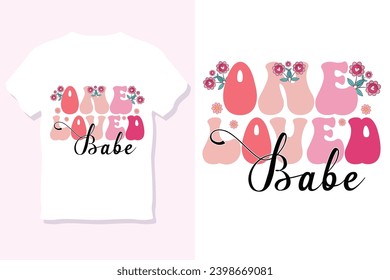 Retro One Loved babe Valentine Sublimation T-Shirt Design
