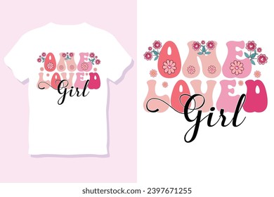 Retro One Loved girl Valentine Sublimation T-Shirt Design
