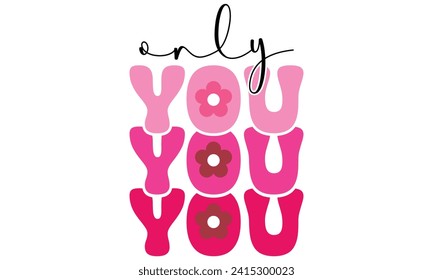 Retro #Only You, awesome valentine t-shirt design vector file