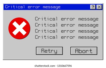 Retro os citical error window. Retry and abort buttons. Vector illustration