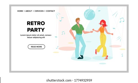 Retro Party Festival Event In Dancing Club Vector. Boy And Girl Dancers On Dance Floor, Music Retro Party With Light, Disco Sphere And Music Notes. Characters Perfomers Web Flat Cartoon Illustration