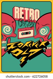 Retro Party "Forever Old" typographic poster design with an audio cassette and crazy skulls. Vintage vector illustration.