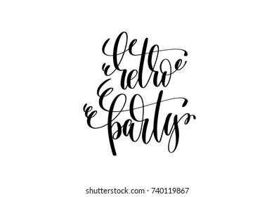 retro party hand lettering event invitation inscription, black and white calligraphy vector illustration
