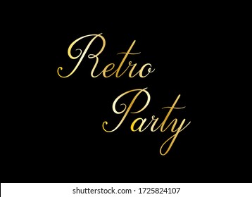 Retro Party. Handgeschriebener Text eines Goldvektors für Ereignisse, die auf schwarzem Hintergrund isoliert sind. Pinselkalligraphie Kupferstil. 