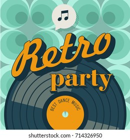 Retro party. Vector poster in retro style. The vinyl record. Vector emblem.