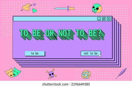 Retro PC interface with question To be or not to be. Shakespeare's symbols. Vaporwave style vector illustration in bright colors.