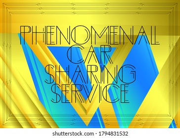 Retro Phenomenal Car Sharing Service text. Decorative greeting card, sign with vintage letters.