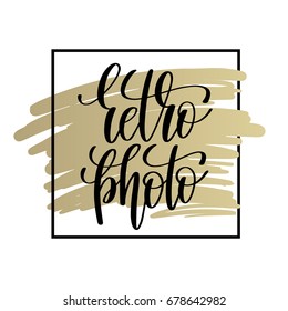 retro photo black handwritten lettering positive quote on golden brush background, overly photography phrase, calligraphy vector illustration